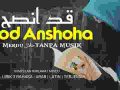 Lirik Qod Anshoha Arab Latin Dan Artinya. Sholawat Qod Anshoha lirik lengkap arab latin terjemahan lirik sholawat lengkap