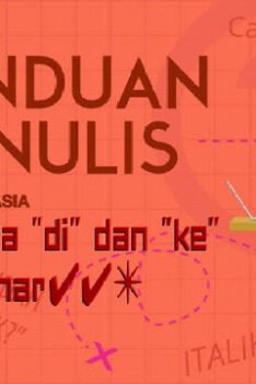 Menggunakan Partikel “Di” dan “Ke”. Penulisan Partikel “Di” dan “Ke”. Contoh Partikel “Di” dan “Ke”. Pengertian Partikel “Di” dan “Ke”