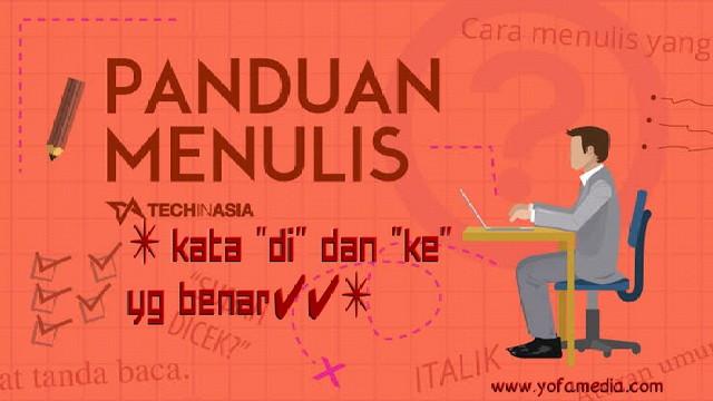 Menggunakan Partikel “Di” dan “Ke”. Penulisan Partikel “Di” dan “Ke”. Contoh Partikel “Di” dan “Ke”. Pengertian Partikel “Di” dan “Ke”