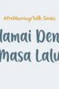 Motivasi kata bijak tentang masa lalu. Setiap Manusia Punya Masa Lalu. Mutiara kata masa lalu. motivasi nasehat masa lalu
