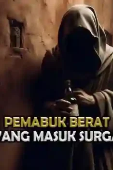 Kisah Islami Tentang Kisah Pemabuk Yang Allah Jadikan Ahli Surga