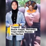 Menantu Rujuk Gagal - Menantu Tega Habisi Nyawa Ibu Mertua - Tragedi Rujuk Gagal, Menantu Tega Habisi Nyawa Ibu Mertua.