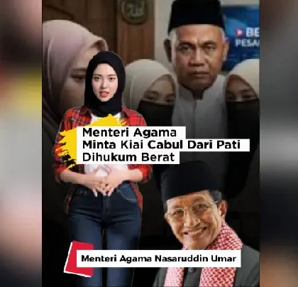 Menteri Agama Minta Kiai Cabul Dari Pati Dihukum Berat - Menteri Agama Nasaruddin, Minta Kiai Cabul Dari Pati Dihukum Berat