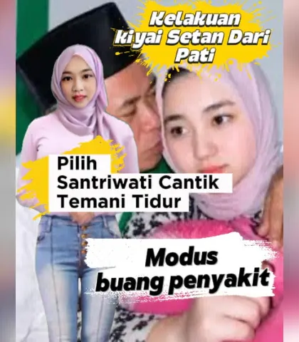 Kiai Cabul Asal Pati Pilih Santriwati Cantik Temani Tidur, Kiai Cabul Pati, Ashari Modus Buang penyakit