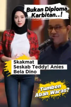 Anies Bela Dino - Anies Skakmat Teddy - Anies Bela Dino soal Sindiran Wamenlu 3 Bulan: Rekam Jejak Teruji, Bukan Karbitan!