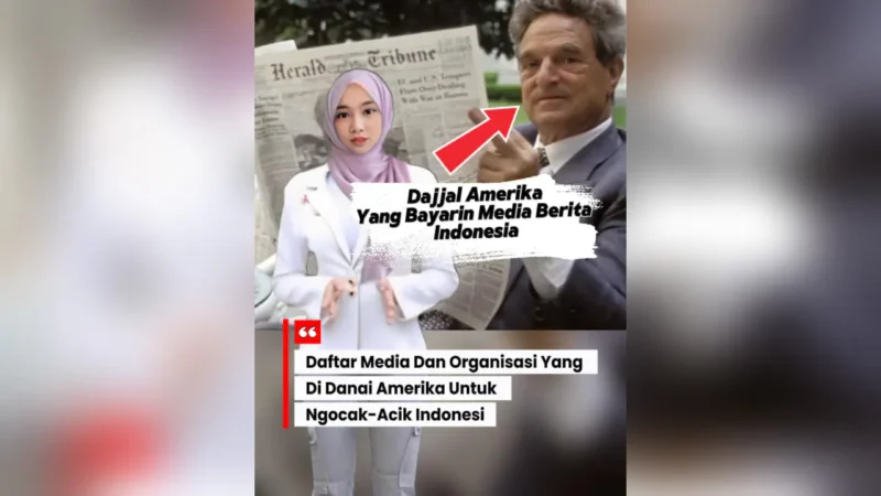 Daftar Media Dan Organisasi Yang Di Danai Amerika Untuk Ngocak-Acik Indonesia