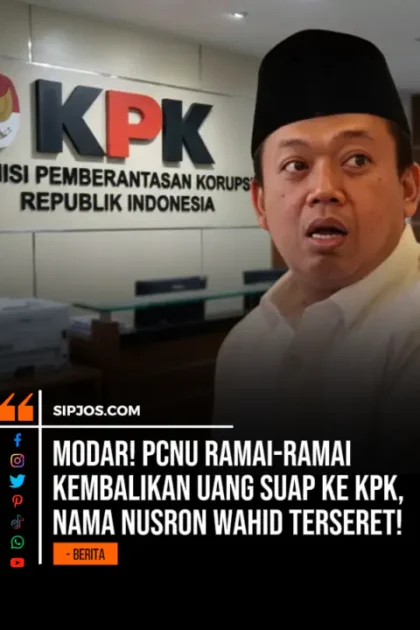 Uang Suap Nusron Wahid ke KPK - PCNU Ramai-Ramai Kembalikan Uang Suap Nusron Wahid ke KPK Yang Mengalir ke Pemilihan PBNU